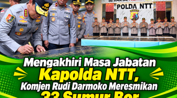 Mengakhiri Masa Tugas Di NTT, Komjen Rudi Darmoko Resmikan 33 Sumur Bor