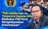 SMSI  Usul Pembenahan Tata Kelola HPN, Petinggi PWI  Malah Meradang